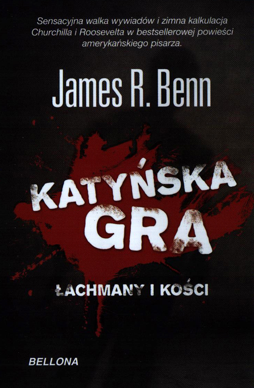 powieść sensacyjna Katyńska Gra autorstwa Jamesa R. Benna.